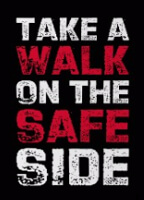 take a walk on the safe side